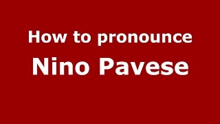 How to pronounce Nino Pavese