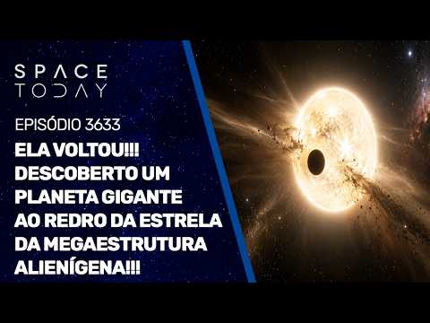 ELA VOLTOU!!! DESCOBERTO UM PLANETA GIGANTE AO REDOR DA ESTRELA DA MEGAESTRUTURA ALIENÍGENA!!!