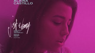 Alaina Castillo - Just A Boy