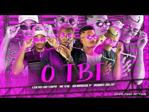 O Tbt ) - Ronny Da Zp - Lucas Do Vapo-  Henrique P- Mc Gw- Brega Funk 2022