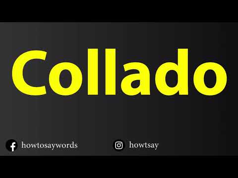 How To Pronounce Collado