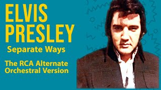 Elvis Presley - Separate Ways - Alternate RCA orchestral version