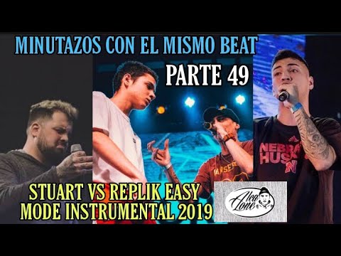 MEJORES MINUTOS CON EL BEAT STUART VS REPLIK EASY MODE INSTRUMENTAL 2019 | PAPO,MKS,NACHO,TUQU