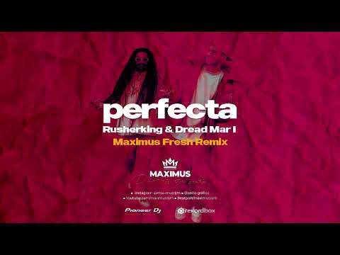 RUSHERKING & DREAD MAR I - PERFECTA (Maximus Fresh Remix)