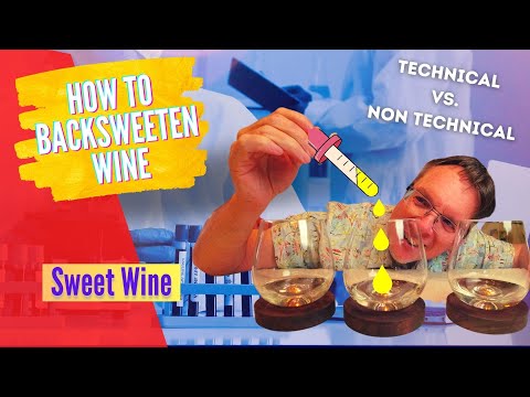 How to Back Sweeten Wine - Sweet Wine - Back Sweetening Made Easy
