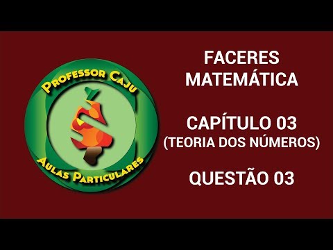 FACERES | MATEMÁTICA | CAPÍTULO 03 (TEORIA DOS NÚMEROS) | QUESTÃO 03
