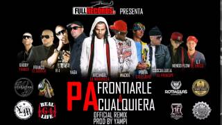 Pa Frontiarle A Cualquiera Official Remix
