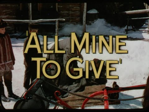 ALL MINE TO GIVE Original 1957 Theatrical Trailer