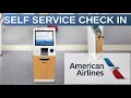 AMERICAN AIRLINES | HOW TO CHECK-IN AT SELF SERVICE KIOSK?