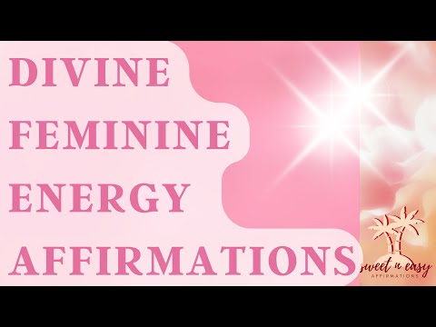 Divine Feminine Energy Affirmations - Connect to your Divine Feminine Essence