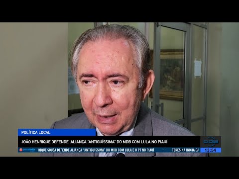 João Henrique defende aliança “antiquíssima” do MDB com Lula no Piauí 08 08 2022