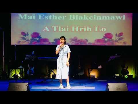 A Tlai Hrih Lo // Esther BiakCinMawi