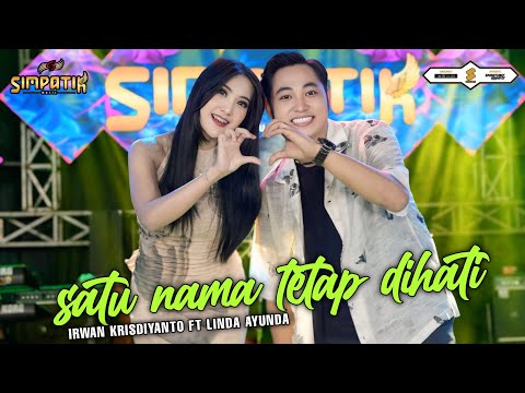 SATU NAMA TETAP DI HATI - IRWAN KRISDIYANTO FT LINDA AYUNDA - SIMPATIK MUSIC