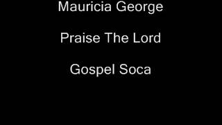 Mauricia George- Praise The Lord