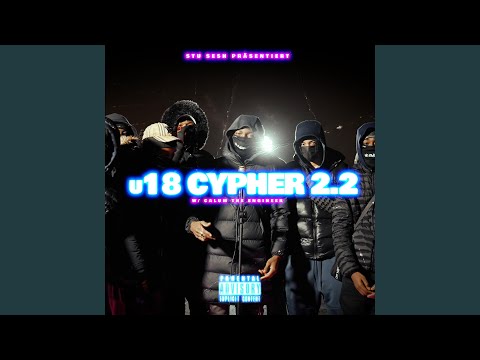 u18 Cypher 2.2 (feat. Diablo Binkz, N'OG, Jackijoee, Kodry, Henok96z, #B7 & Zeyyone#77)