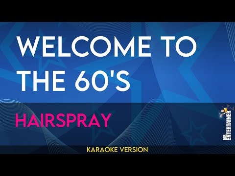 Welcome To The 60's - Hairspray (KARAOKE)