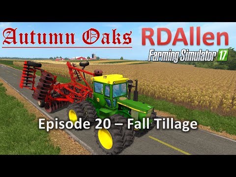 Farming Simulator 17 Autumn Oaks E20 - Fall Tilage