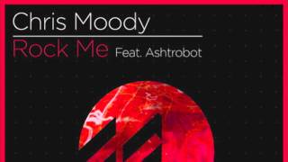 CHRIS MOODY  feat. Ashtrobot :: ROCK ME