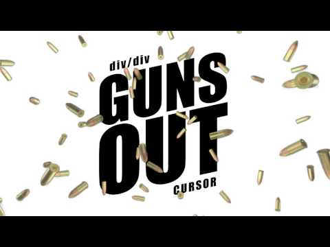 div/div & Cursor - Guns Out (Official Stream)
