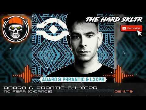 Adaro & Phrantic & LXCPR - No Fear [Q-Dance]