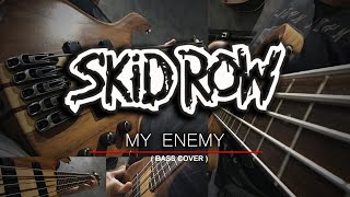 MY ENEMY - Skid Row   ( BASS COVER )
