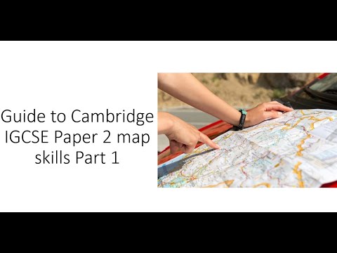 CAMBRIDGE IGCSE GEOGRAPHY PAPER 2 MAP SKILLS PART 1