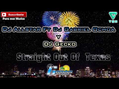 Straight Out Of  Texas - DjAllstar Ft. DjGabrielOchoa & DjGecko  ♫ Grandes De La Costa Mix ♫ Tribal