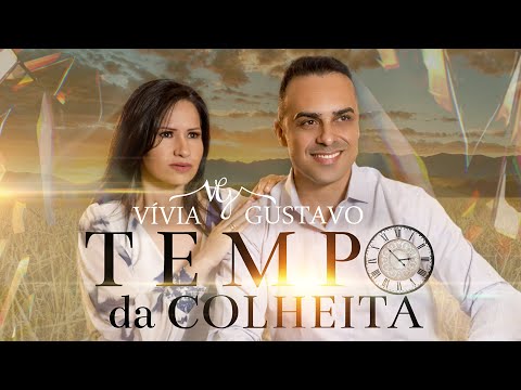 Vívia e Gustavo - Tempo da Colheita l Lyric Vídeo