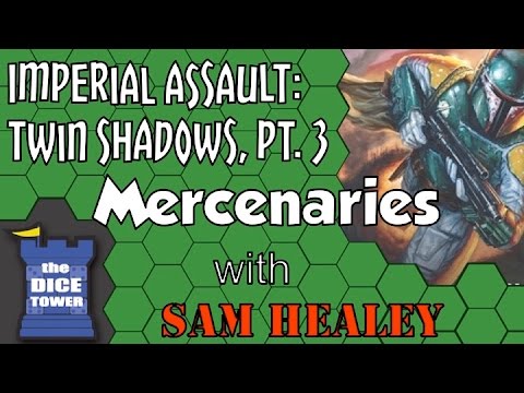 Imperial Assault: Twin Shadows (Mercenaries) - A Dice Tower Video with Sam Healey