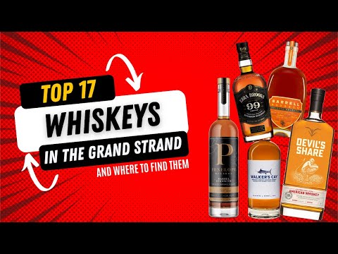 Top 17 Whiskeys in the Grand Strand (and where to find them)
