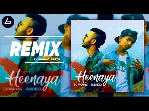 Heenaya - Suwahas ft Smokio  Remix - 2021 (හීනය )