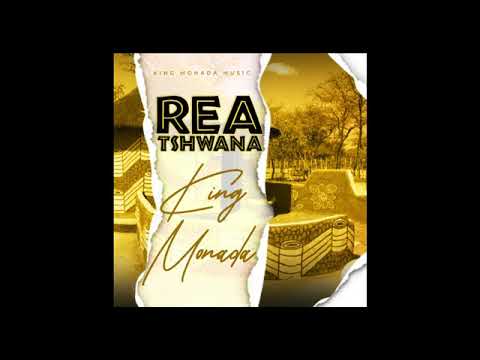 King Monada - Rea Tshwana (Official Audio)