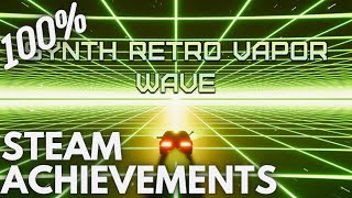 [STEAM] 100% Achievement Gameplay: Synth Retro Vapor Wave