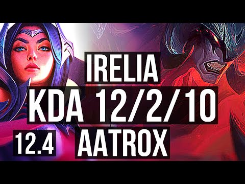 IRELIA vs AATROX (TOP) | 9 solo kills, 12/2/10, Legendary, 300+ games | KR Diamond | 12.4