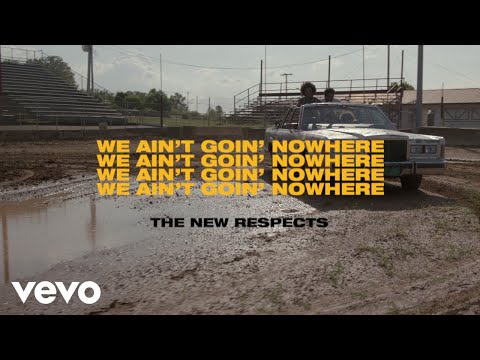 The New Respects - We Ain’t Goin’ Nowhere (Audio)