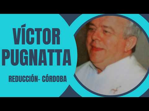 PADRE VÍCTOR PUGNATTA- Reducción- Córdoba