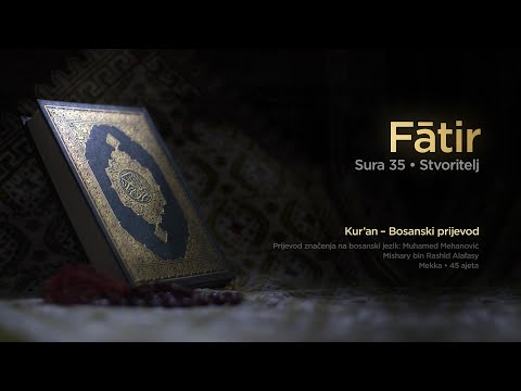 Sura Fatir - Stvoritelj | Kur’an – Bosanski prijevod