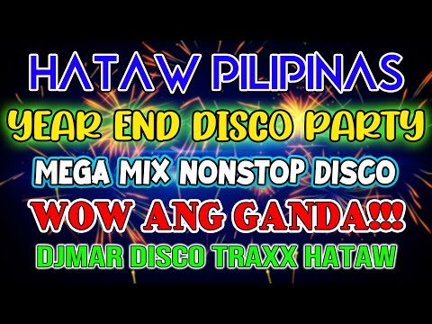 HATAW PILIPINAS - DISCO PARTY - MEGAMIX NONSTOP DISCO 2024 - DJMAR DISCO TRAXX