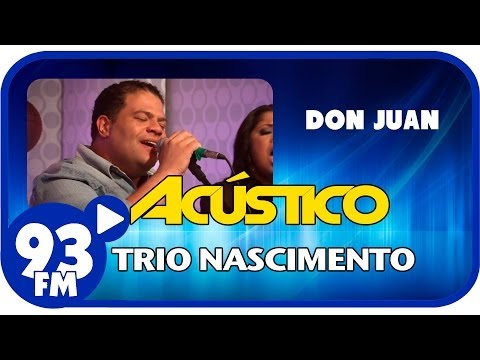 Trio Nascimento - DON JUAN - Acústico 93 - AO VIVO - Setembro de 2013