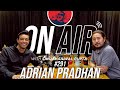 On Air With Sanjay #291 - Adrian Pradhan