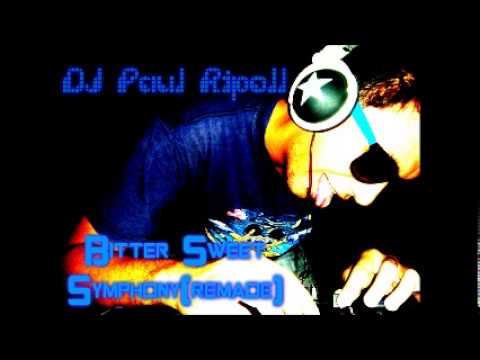 DJ Paul Ripoll x The Verb - BitterSweet Symphony (Original Remake 2013 )