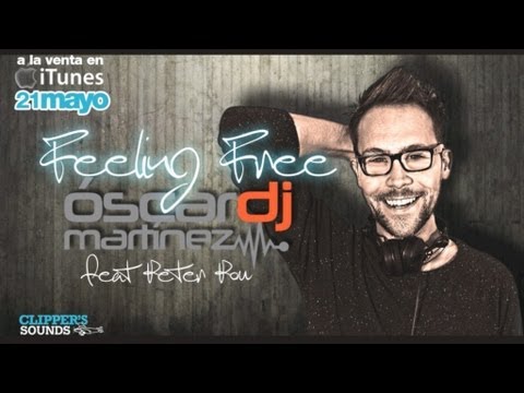 Oscar Martinez - Feeling Free (feat Peter Pou)