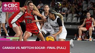 FIBA 3x3 Basketball Women's Series Marseille final: Canada vs. Neftchi SOCAR | #CBCSports