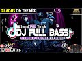 DJ AGUS TERBARU DJ FULL BASS SOUND FYP TIKTOK