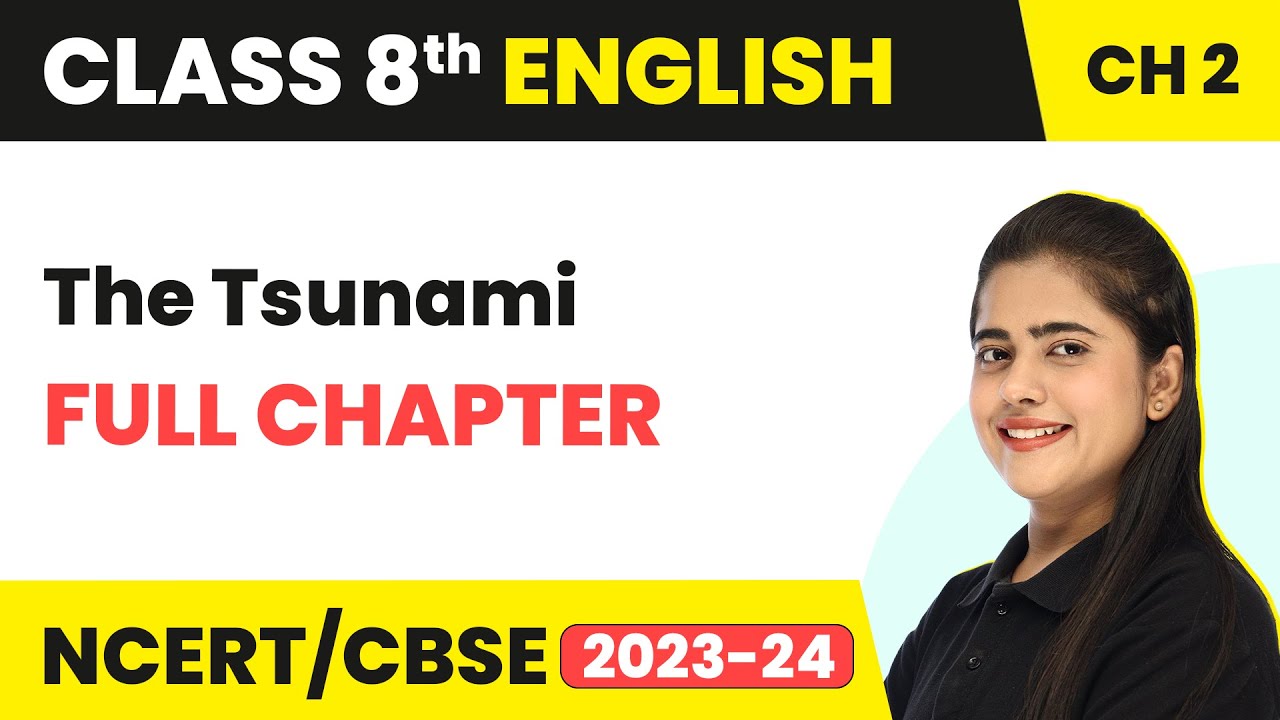 The Tsunami - Full Chapter Explanation & NCERT Solutions | Class 8 English Chapter 2