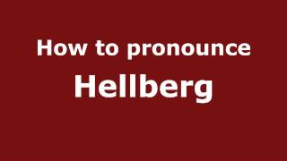 How to pronounce Hellberg