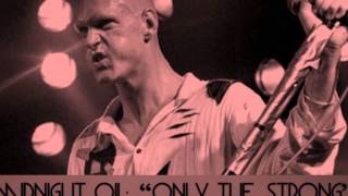 Midnight Oil: "Only The Strong"