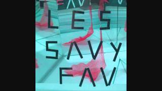 Les Savy Fav  -- Let&#39;s Get out of Here