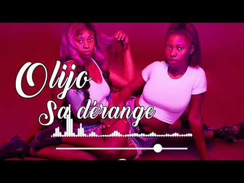 OLIJO -  sa dérange (sons officiel)