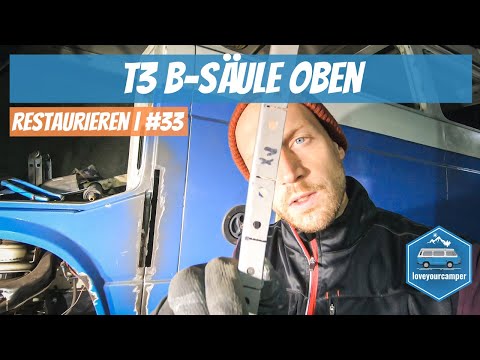 VW T3 B-Säule oben restaurieren | VW T3 Restaurierung I #33